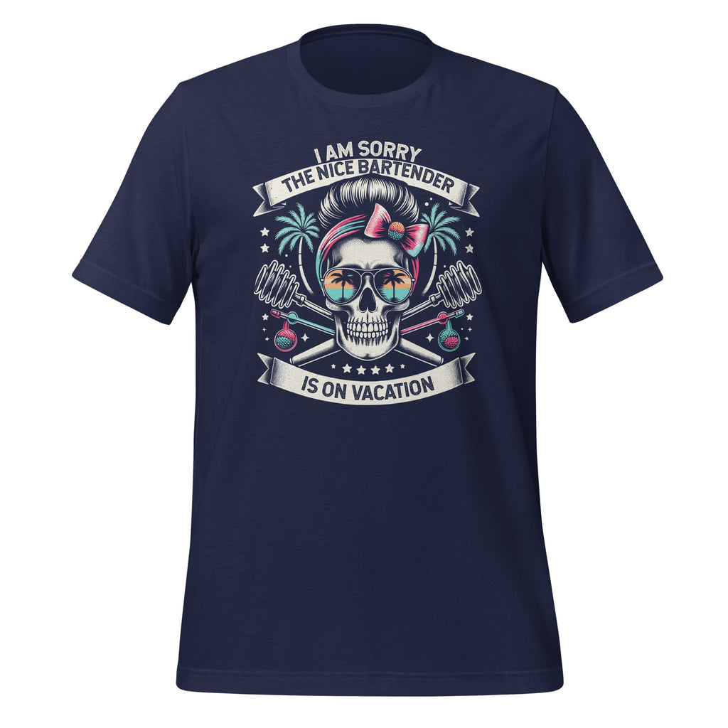 I Am Sorry Nice Bartender Is On Vacation Funny Saying product image 2