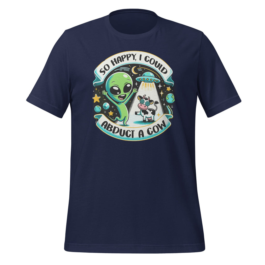So Happy, I Could Abduct a Cow Funny Aliens Happiness product image 2