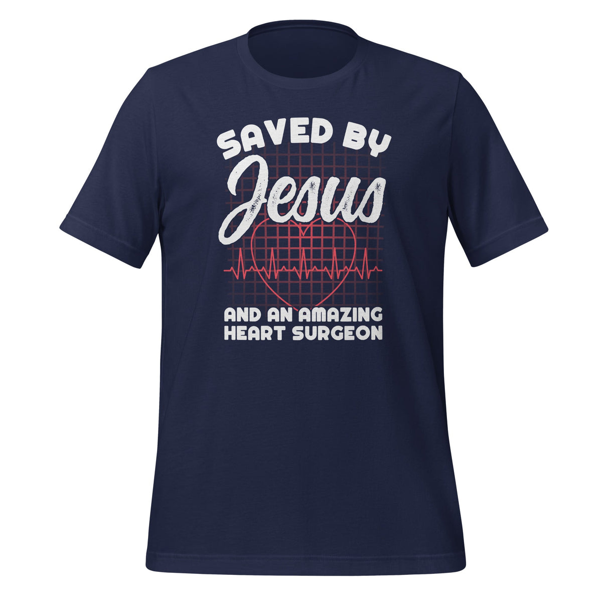 Saved By Jesus And An Amazing Heart Surgeon Cardiac Unisex product image 2