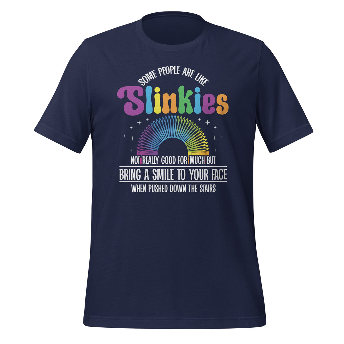 Some People are Like Slinkies Sarcastic Cool Person Unisex product image 2