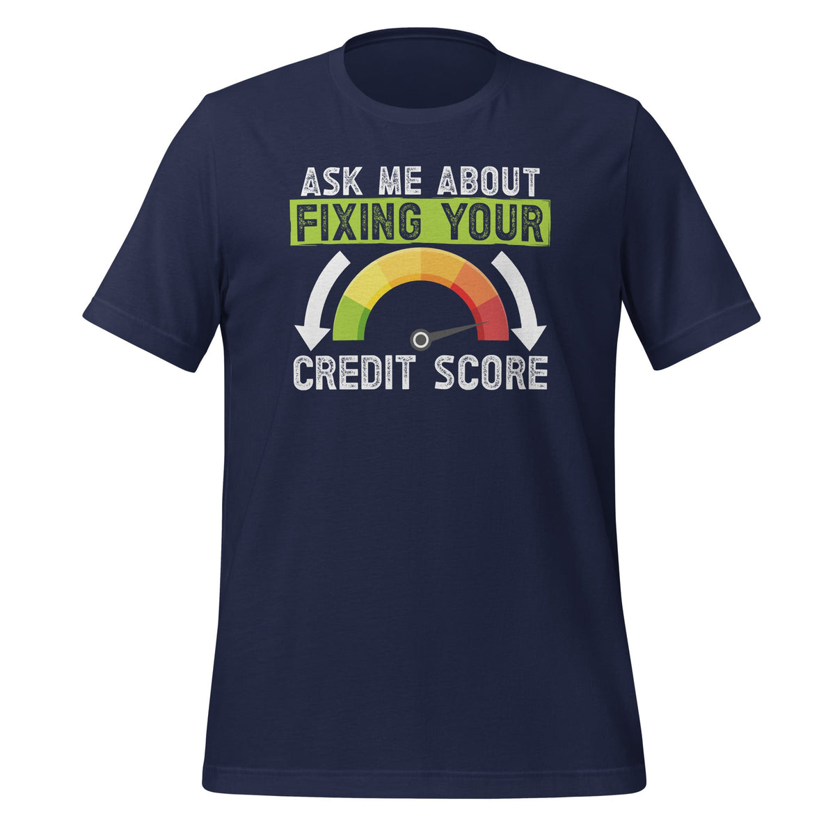 Ask Me About Fixing Your Credit Score Funny Repair Unisex product image 2