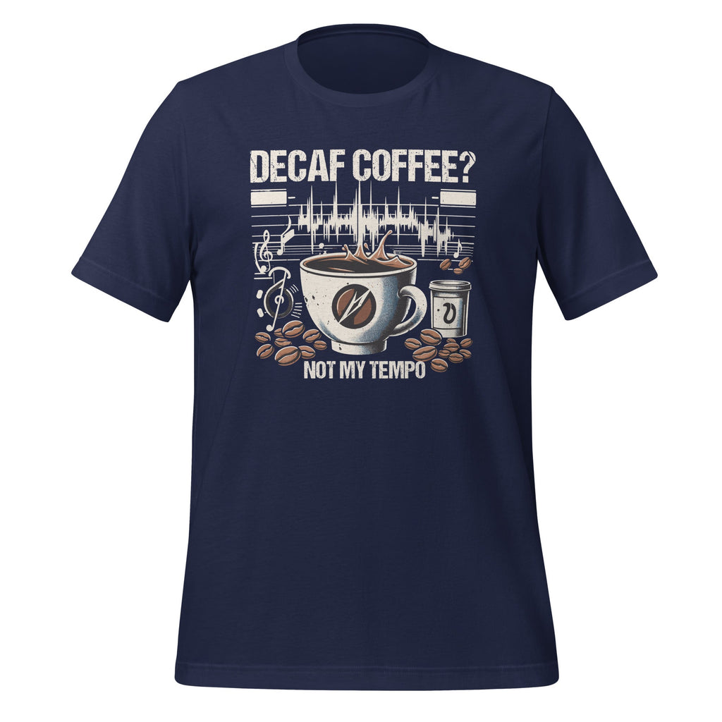 Decaf Coffee? Not My Really Kind Of Tempo Funny Caffeine product image 2