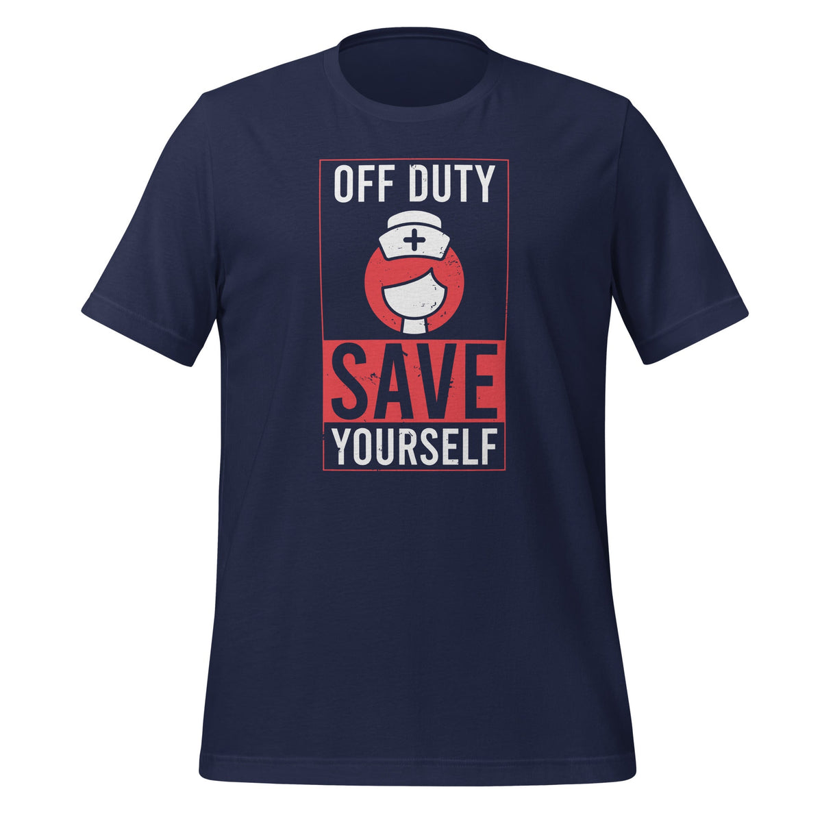 Off Duty Save Yourself Nurse Heartbeat Funny Nursing Unisex product image 2