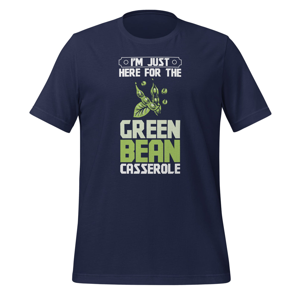 I'm Just Here For The Green Bean Casserole Thanksgiving product image 2