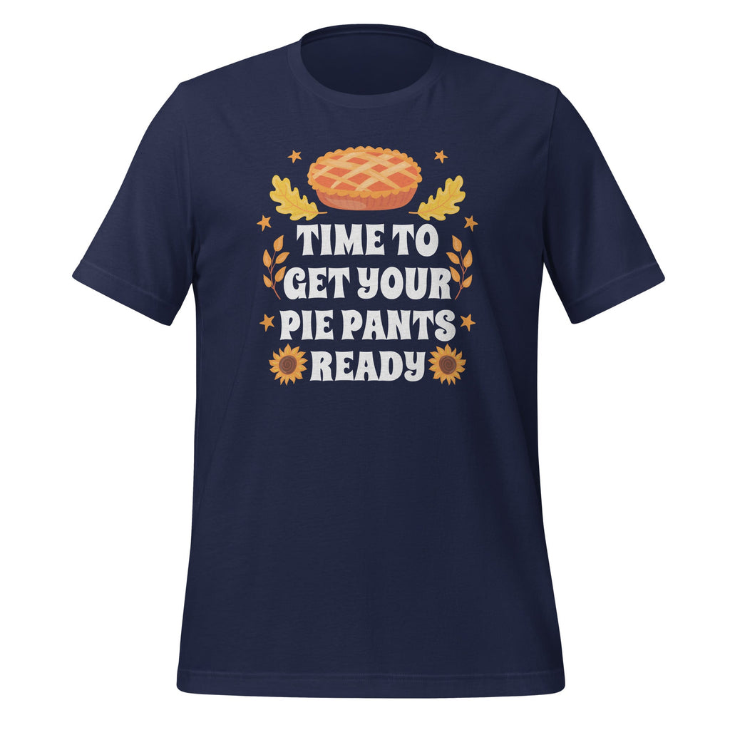 Time To Get Your Pie Pants Ready Retro Thanksgiving Unisex product image 2