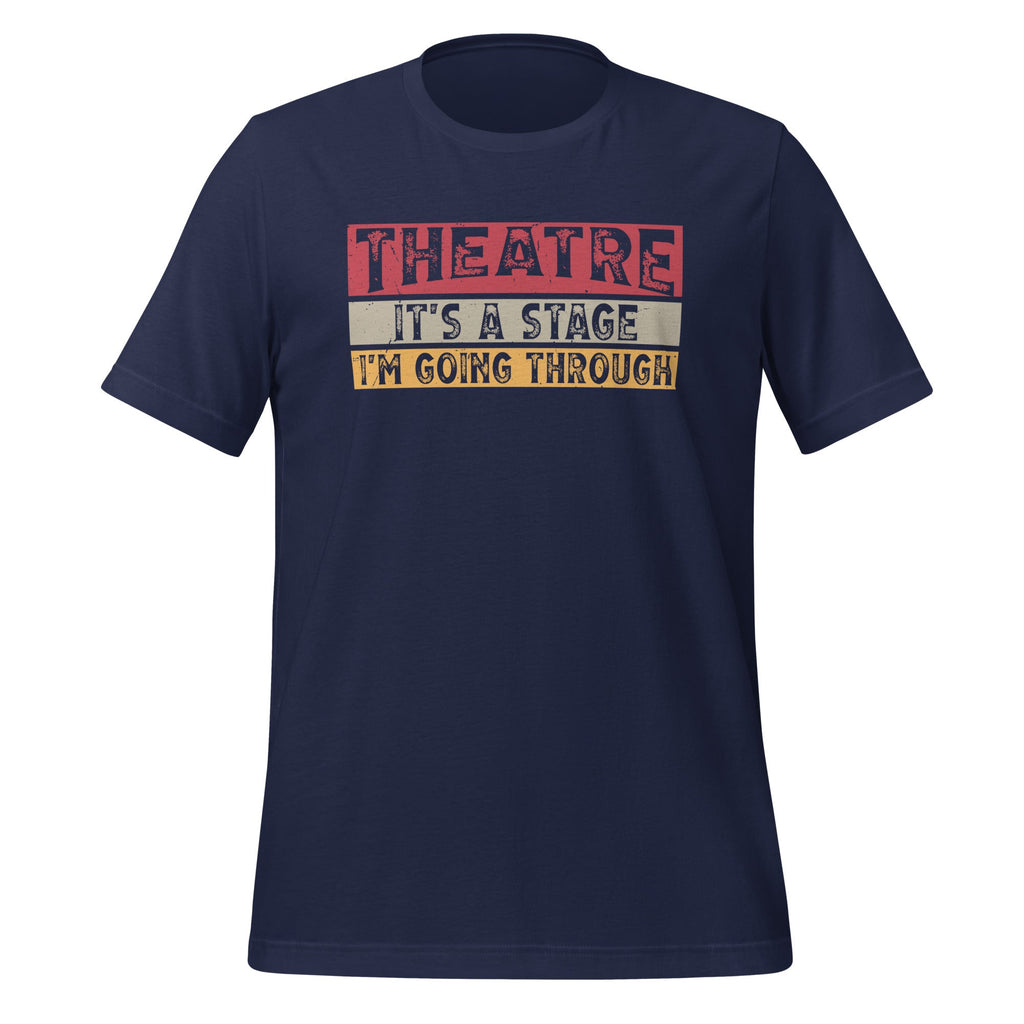 Theatre It's A Stage I'm Going Through Musical Unique product image 2
