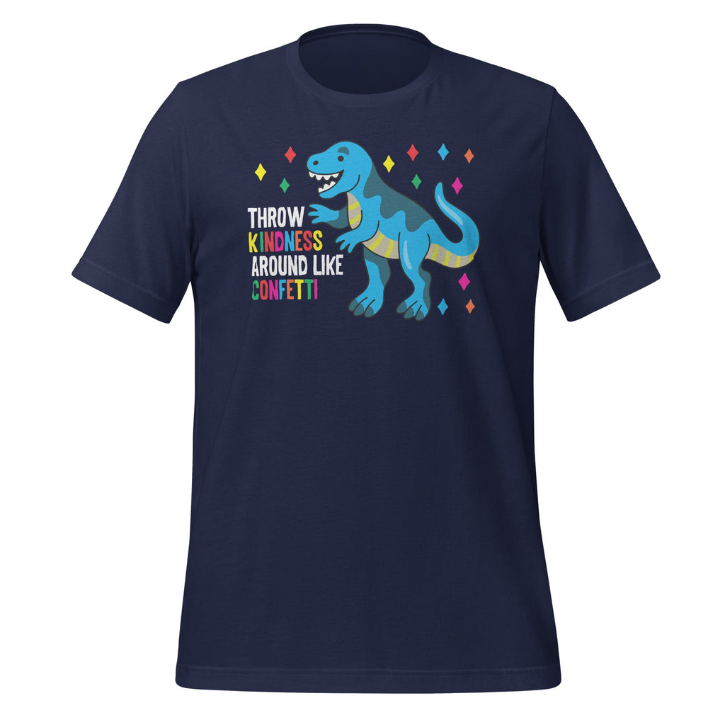 Throw Kindness Around Like Confetti Dino T Rex Day Unisex product image 2