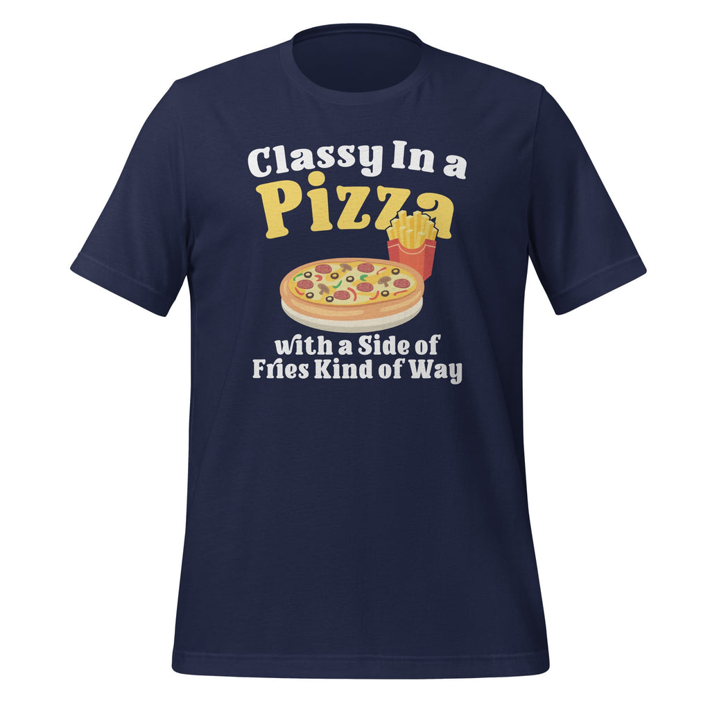 Classy In A Pizza With A Side Of Fries Kind of Way Unisex product image 2