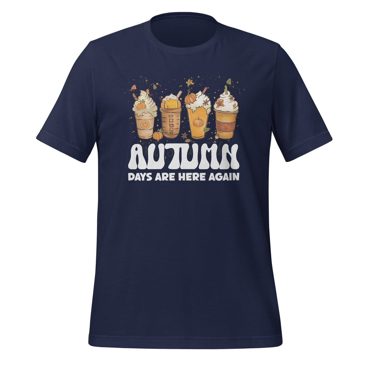 Autumn Days Are Here Again Funny Fall Thanksgiving Unisex product image 2