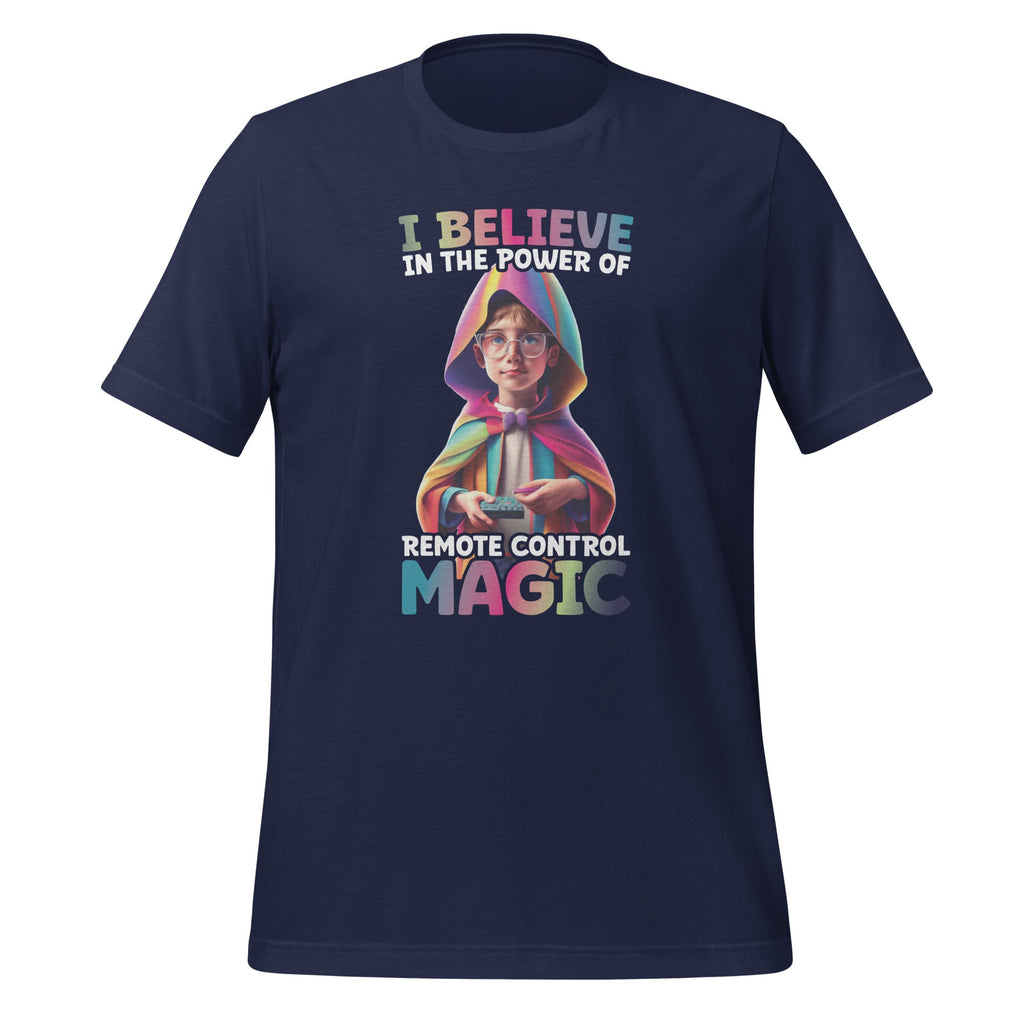 I Believe In The Power Of Remote Control Magic Funny Unisex product image 2
