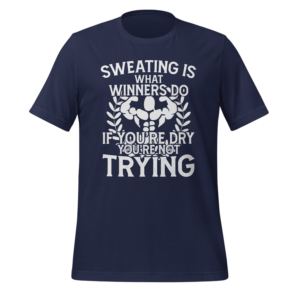 Sweating Is What Winners Do If You're Dry, Not Trying product image 2
