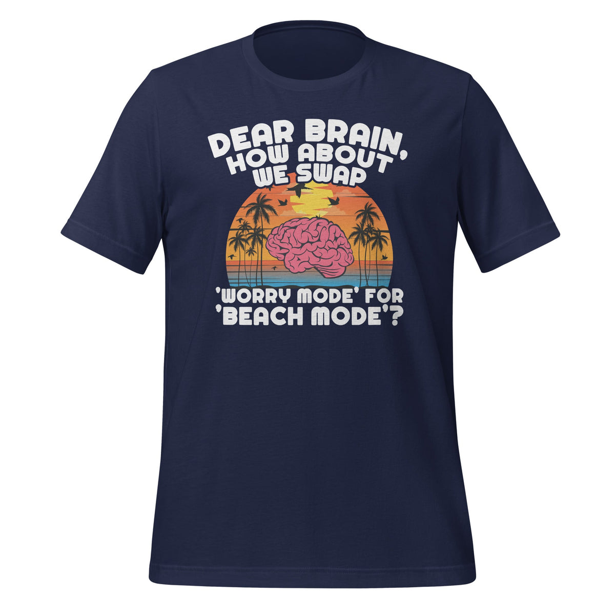 Dear Brain, How About We Swap 'Worry Mode' for 'Beach product image 2