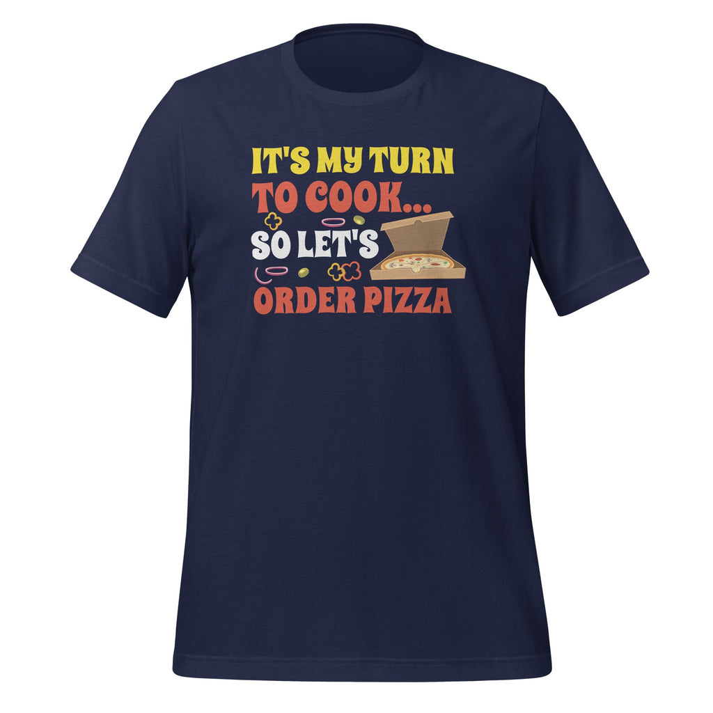 It's My Turn To Cook… So Let's Order Pizza Funny Chores product image 2