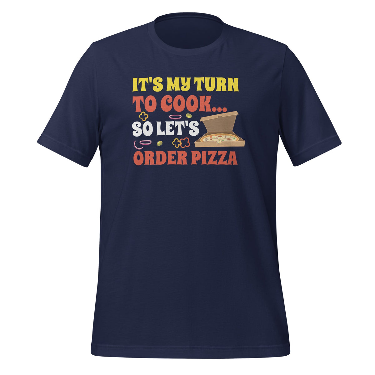 It's My Turn To Cook… So Let's Order Pizza Funny Chores product image 2