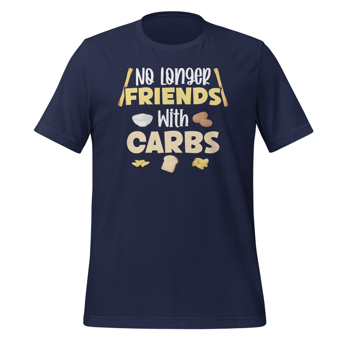 No Longer Friends With Carbs Funny Saying Unisex T-Shirt product image 2