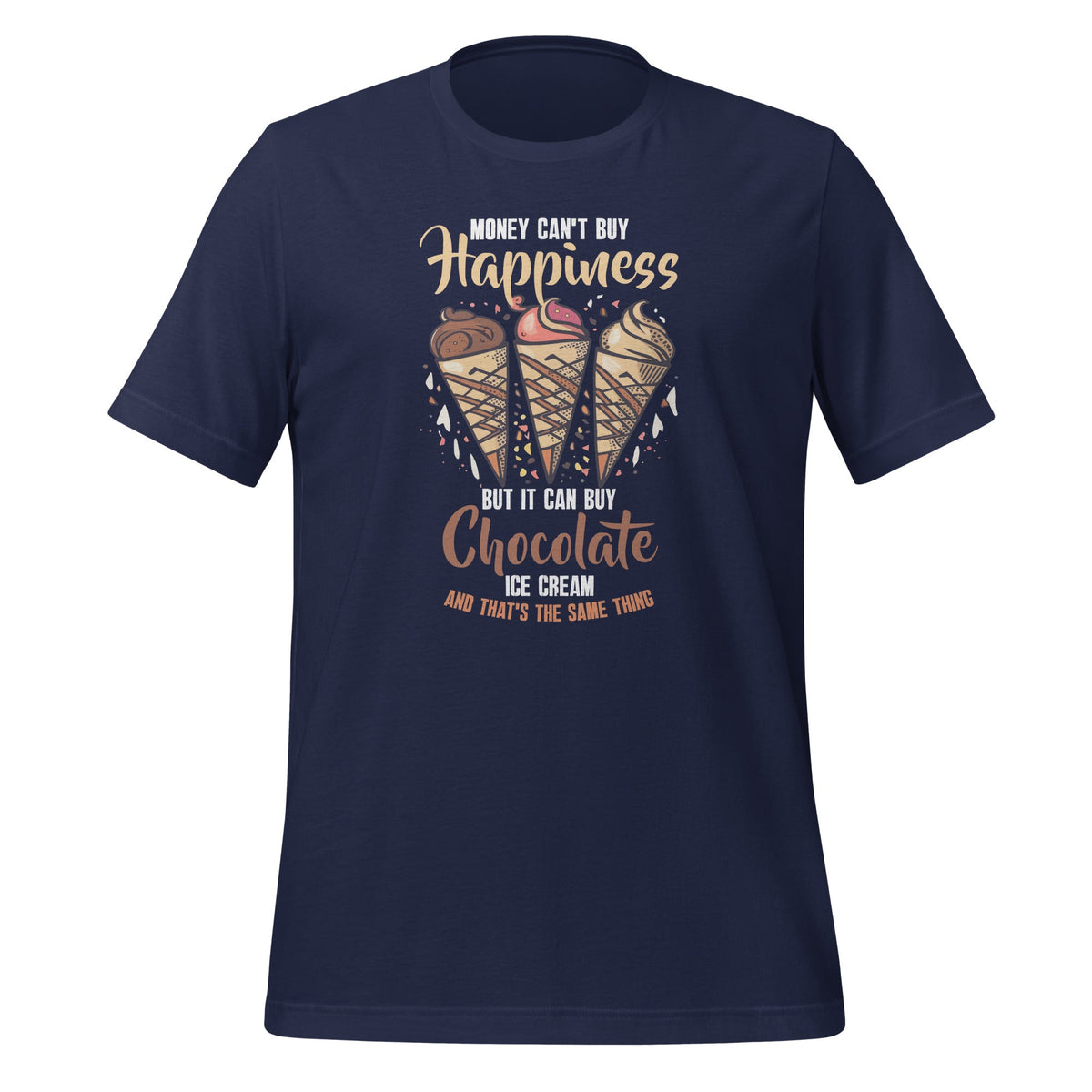 Money Can't Buy Happiness Chocolate Ice Cream Dessert Day product image 2