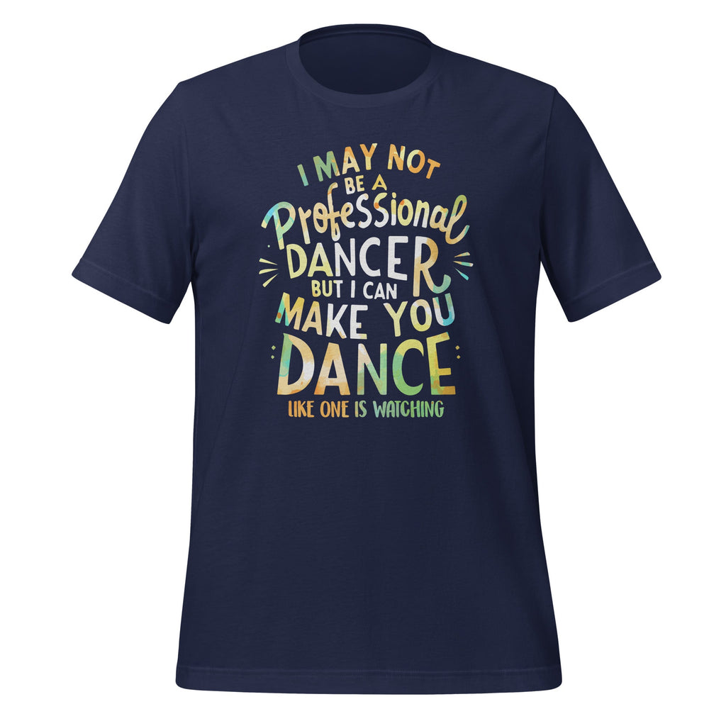 I May Not Be A Professional Dancer But I Can Make You Dance product image 2