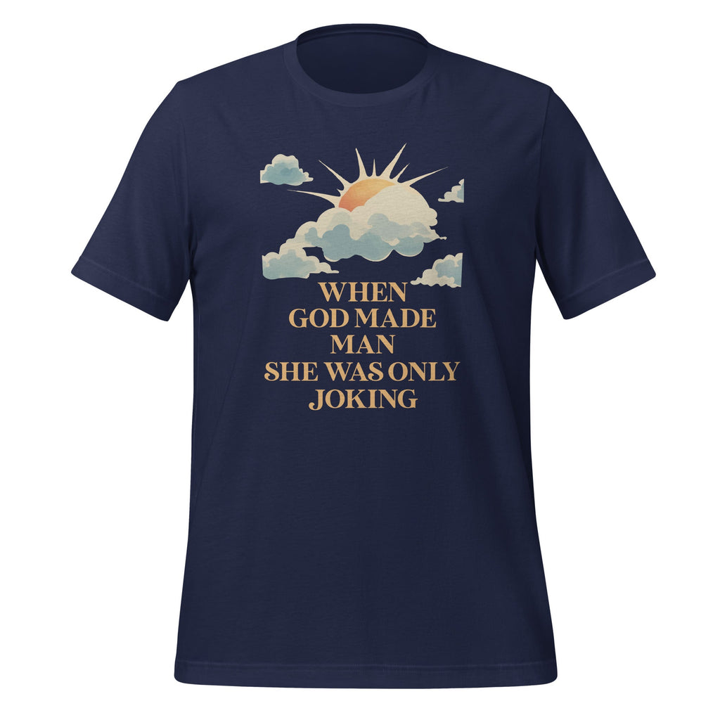 When God Made Man She Was Only Joking Feminist Humor Unisex product image 2
