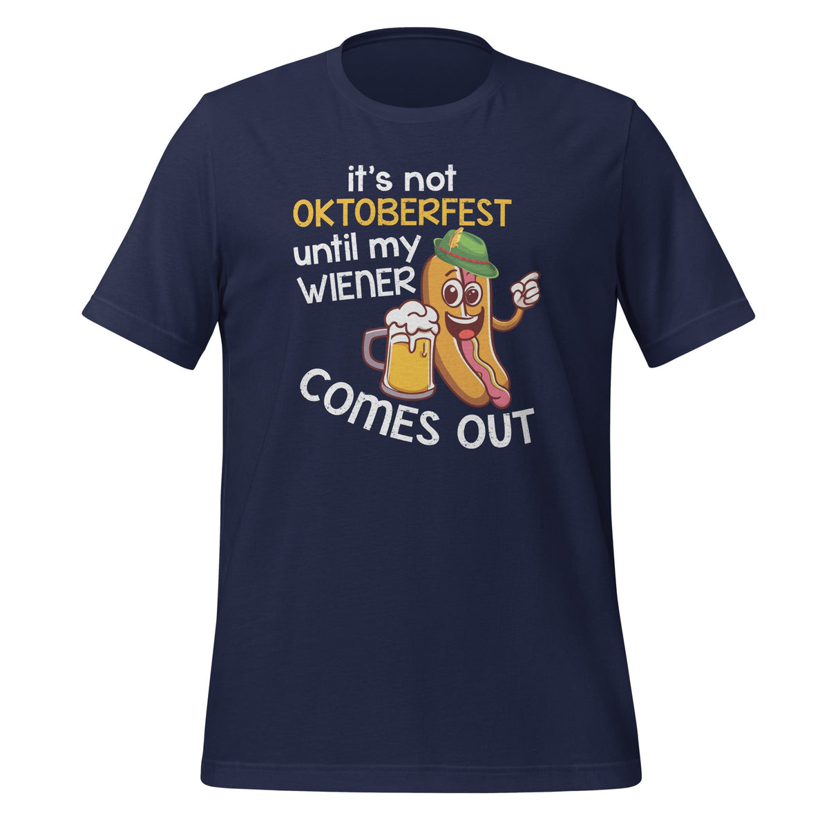 It's Not Oktoberfest Until My Wiener Comes Out Funny Unisex product image 2