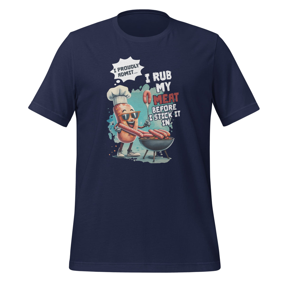 I Proud Admit I Rub My Meat Before I Stick It In Ask Me product image 2
