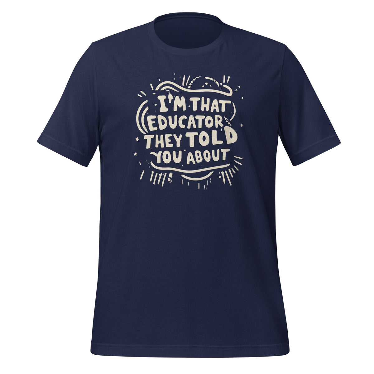 Im That Educator They Told You About Funny Teacher product image 2