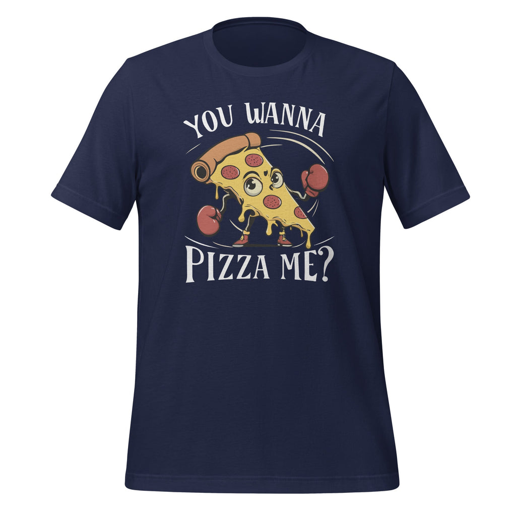 You Wanna Pizza Me Food Foodie Lover Fast Unisex T-Shirt product image 2
