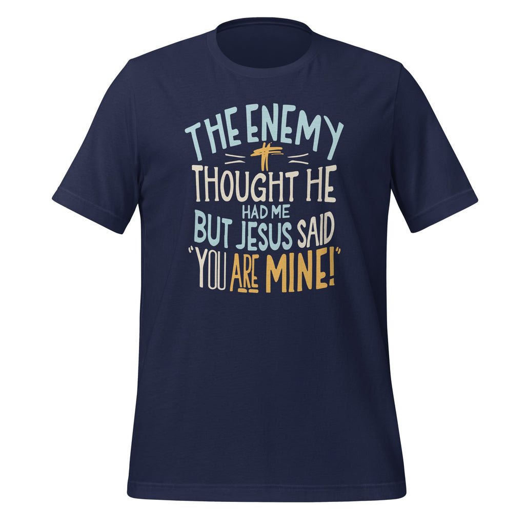 The Enemy Thought He Had Me But Jesus Said You Are Mine product image 2