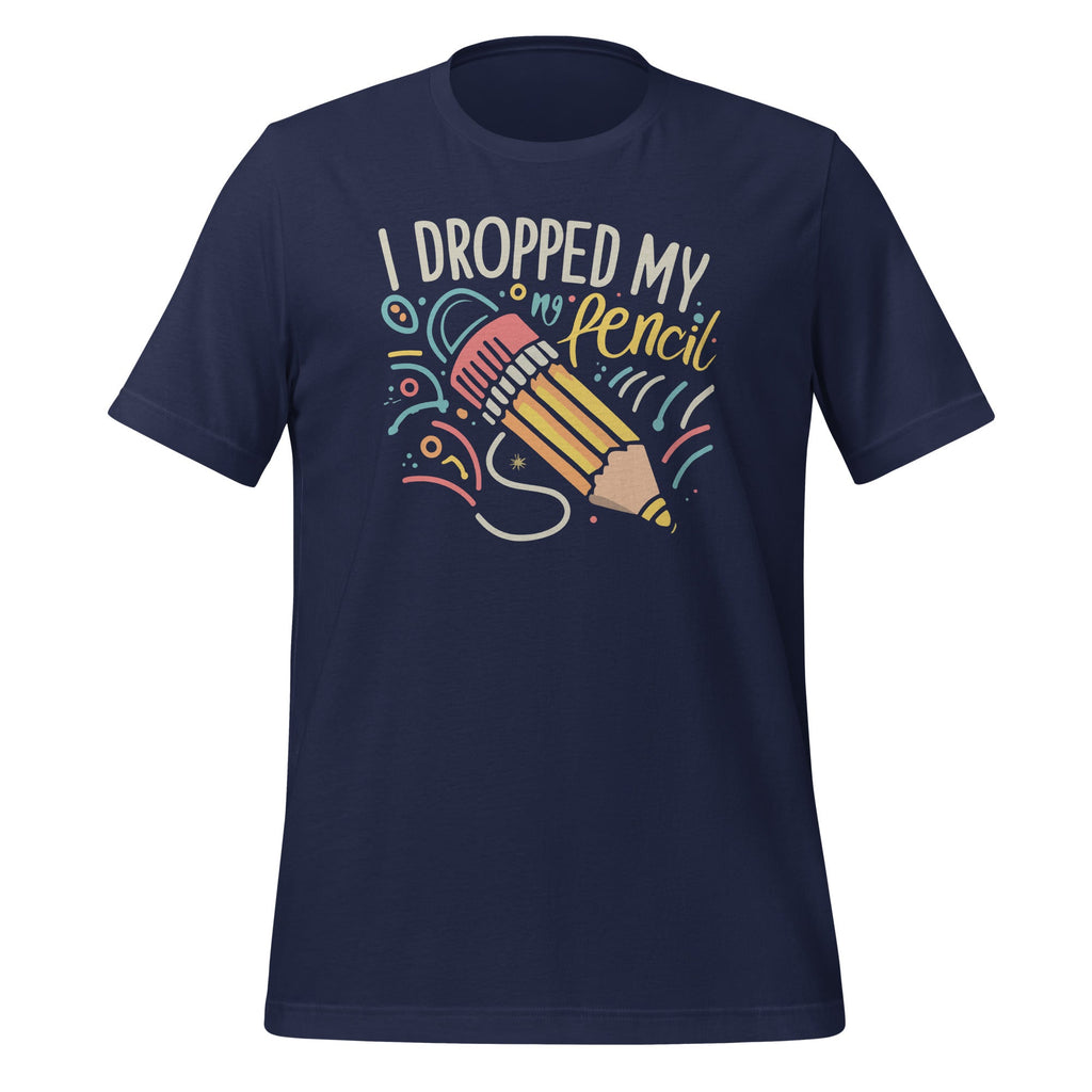 I Dropped My Pencil Funny Teacher Student Saying Costume product image 2
