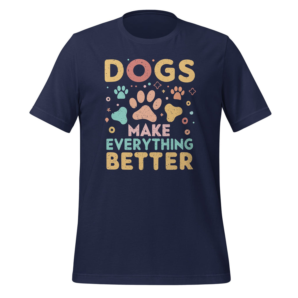 Dogs Make Everything Better Animal Dog Lover Saying Unisex product image 2