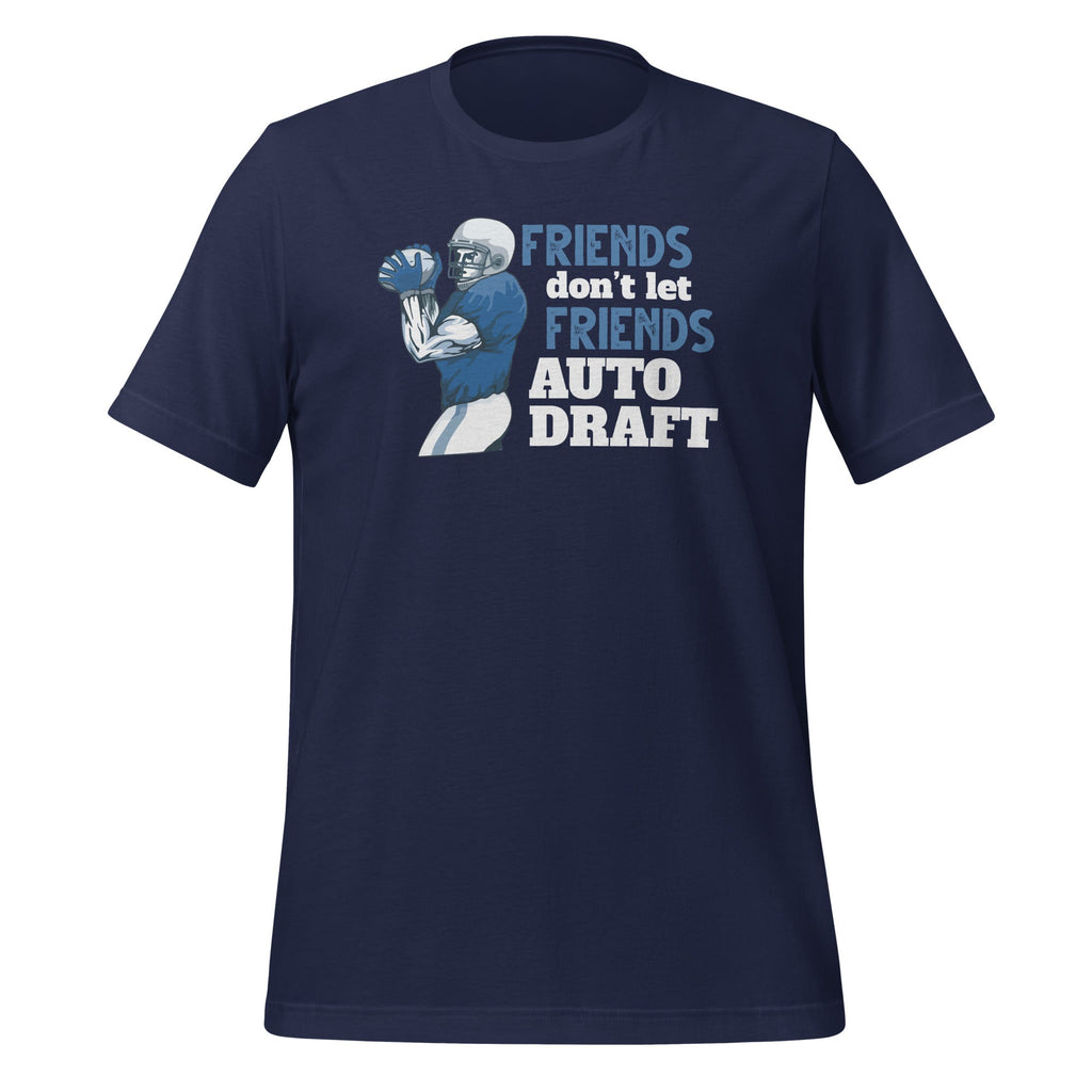 Friends Dont Let Auto Draft Funny Fantasy Football Unisex product image 3