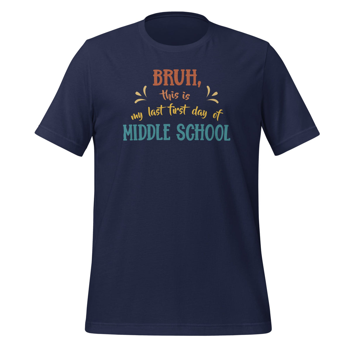 Bruh This Is My Last First Day Middle School Funny Students product image 3