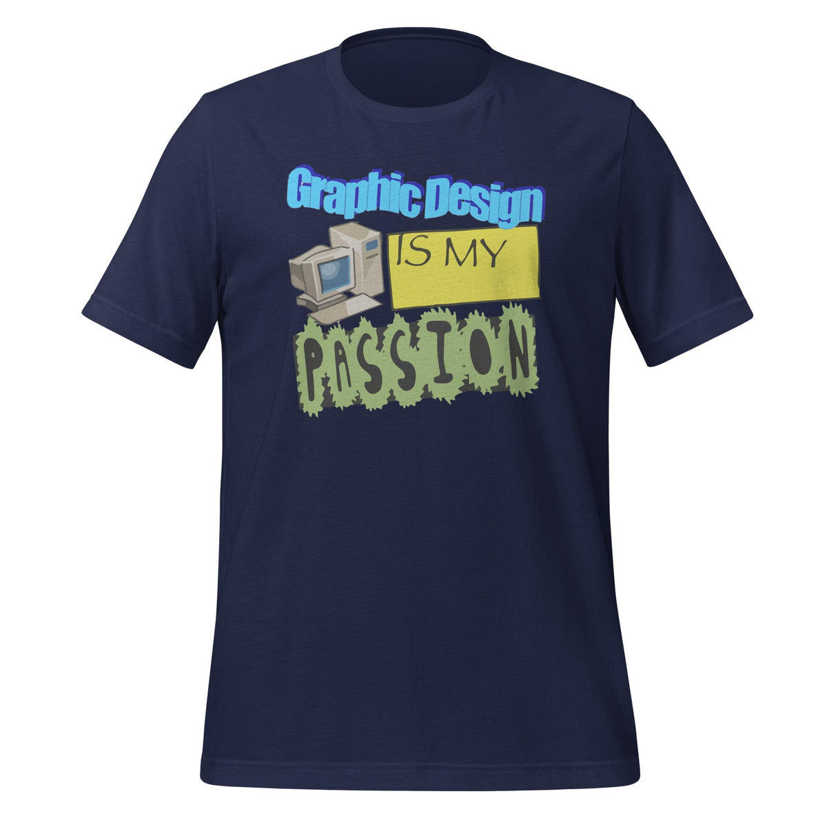 Graphic Design Is My Passion WordArt Pun Meme Unisex T-Shirt product image 3