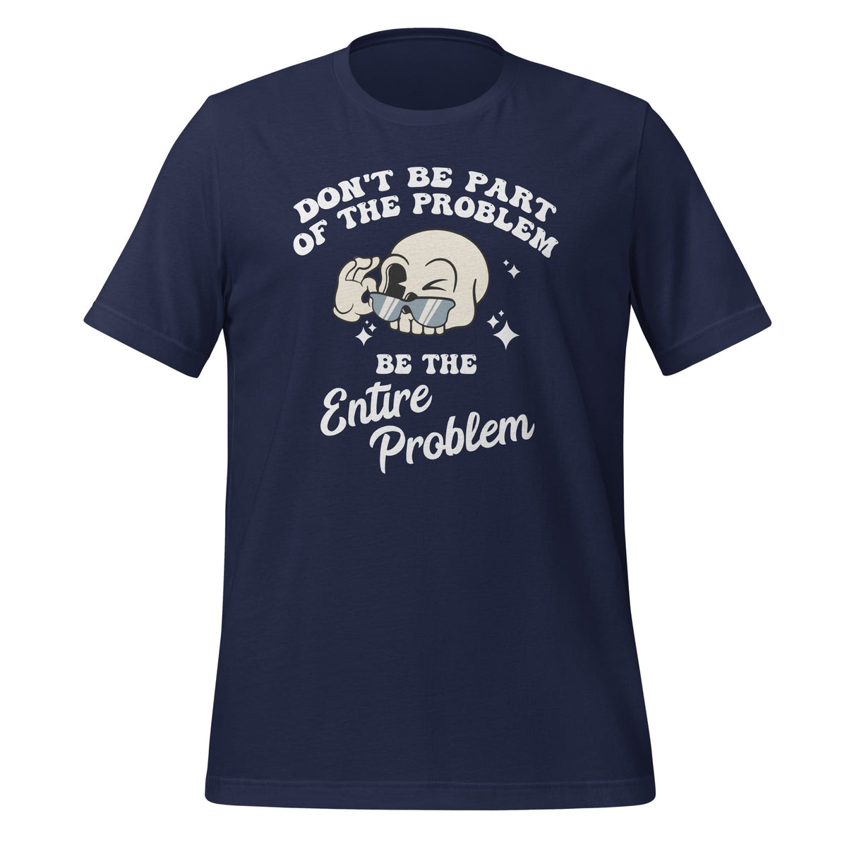 Don't Be Part of The Problem Be Entire Unisex T-Shirt product image 3