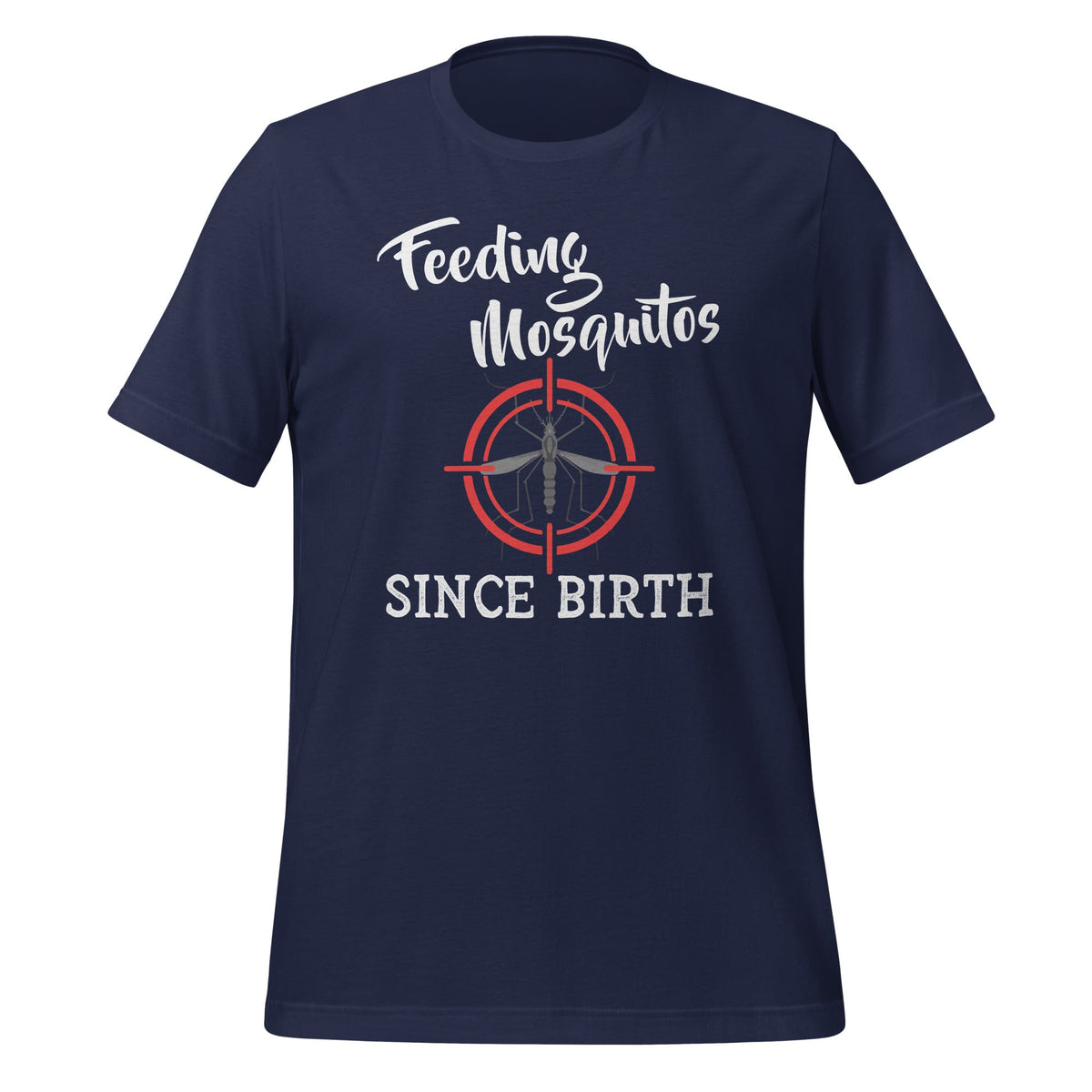 Feeding Mosquitos Since Birth Funny Saying Unisex T-Shirt product image 3
