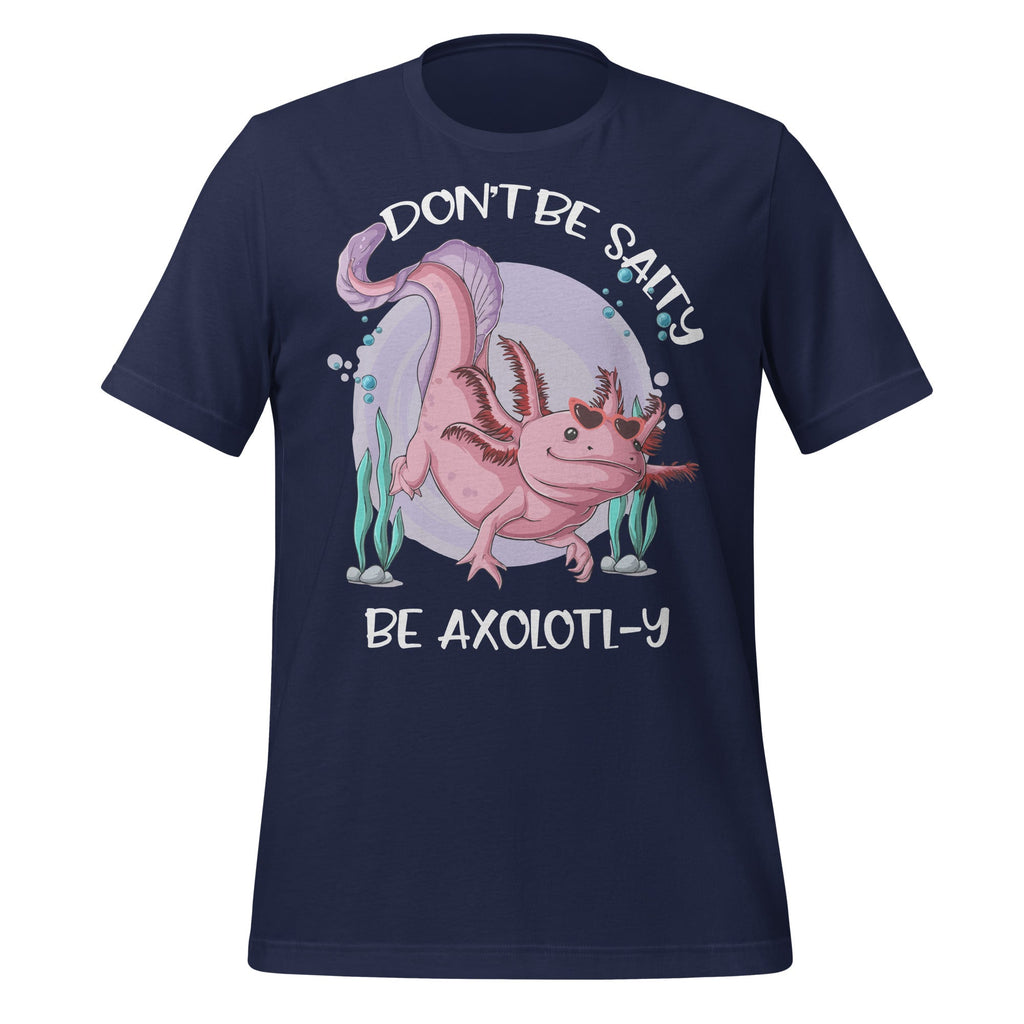 Don't Be Salty, Be Axolotl-y Funny Cute Axolotl Lovers product image 3