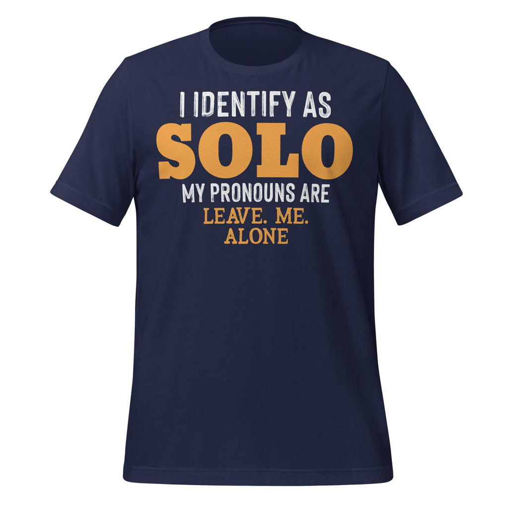 I Identify As Solo Leave Me Alone Funny Quote Unisex T-Shirt product image 3
