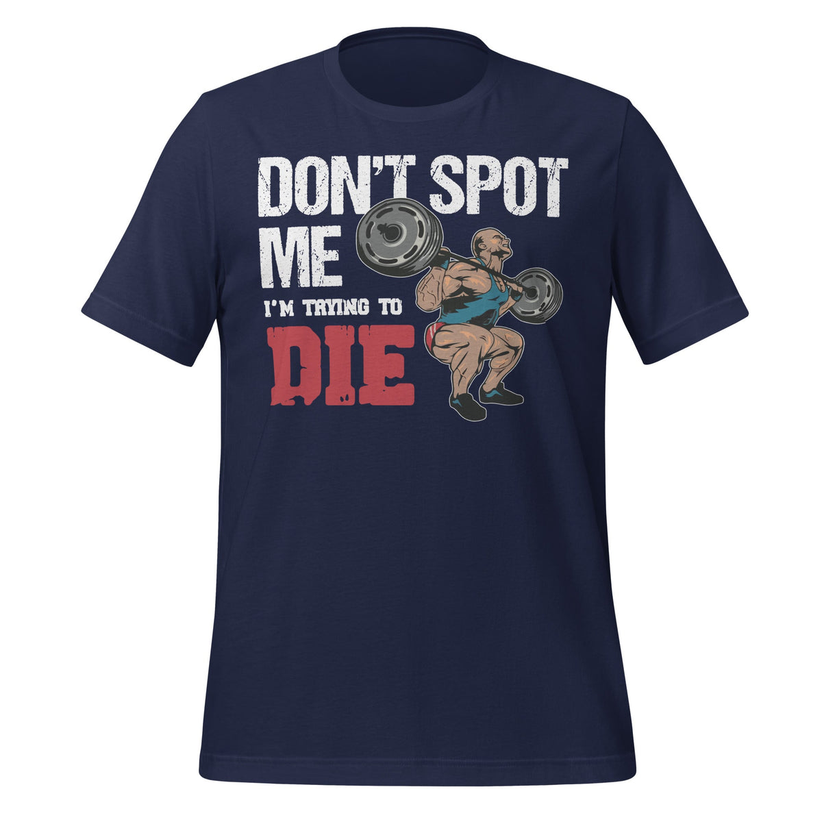 Don't Spot Me, I'm Trying to Die Bodybuilding Lifting product image 3