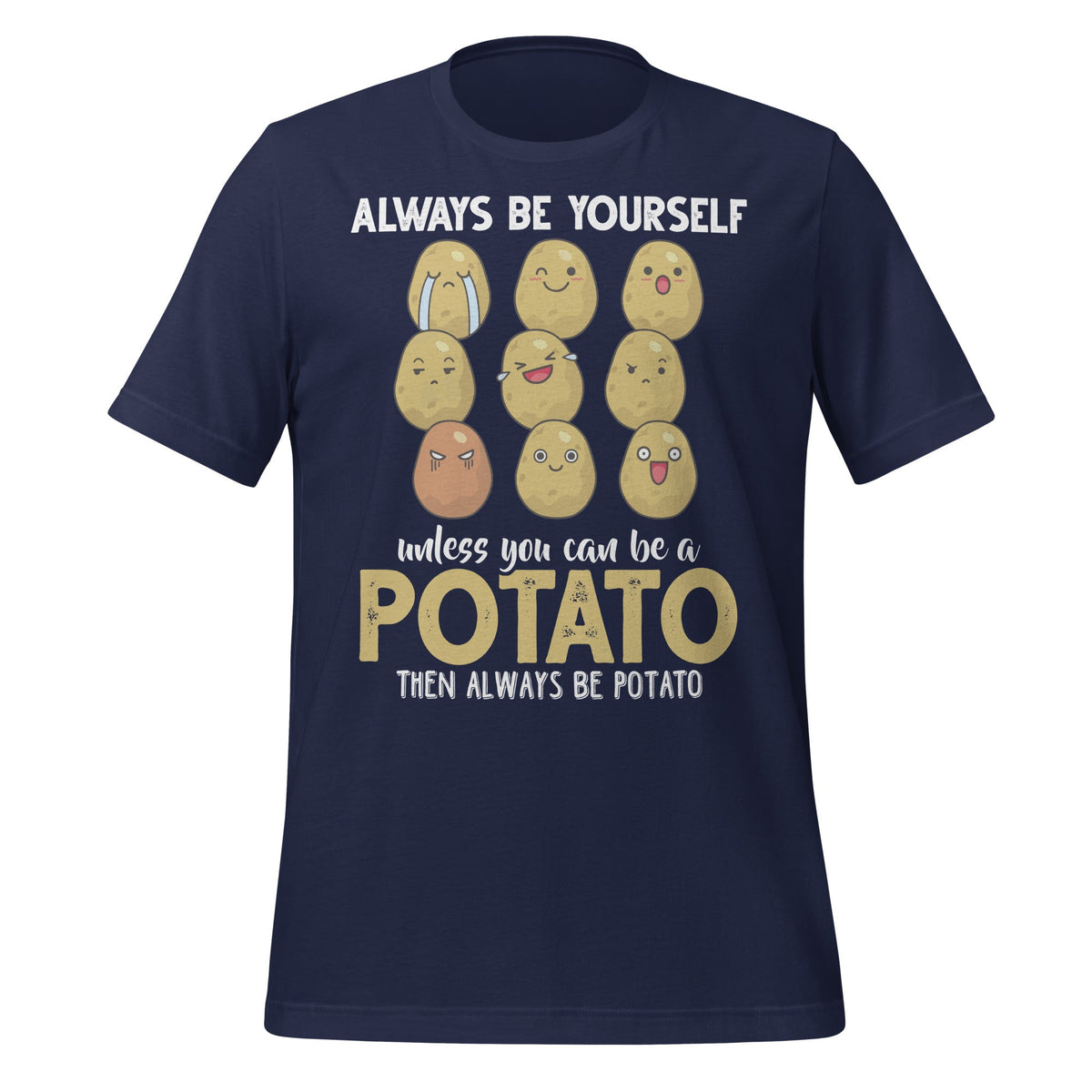 Always Be Yourself Unless You Can Be A Potato Funny Unisex product image 3