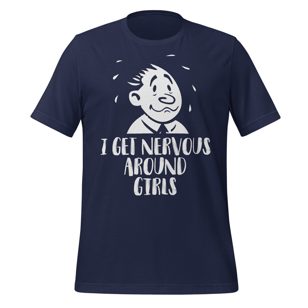 I Get Nervous Around Girls Funny Saying Unisex T-Shirt product image 3