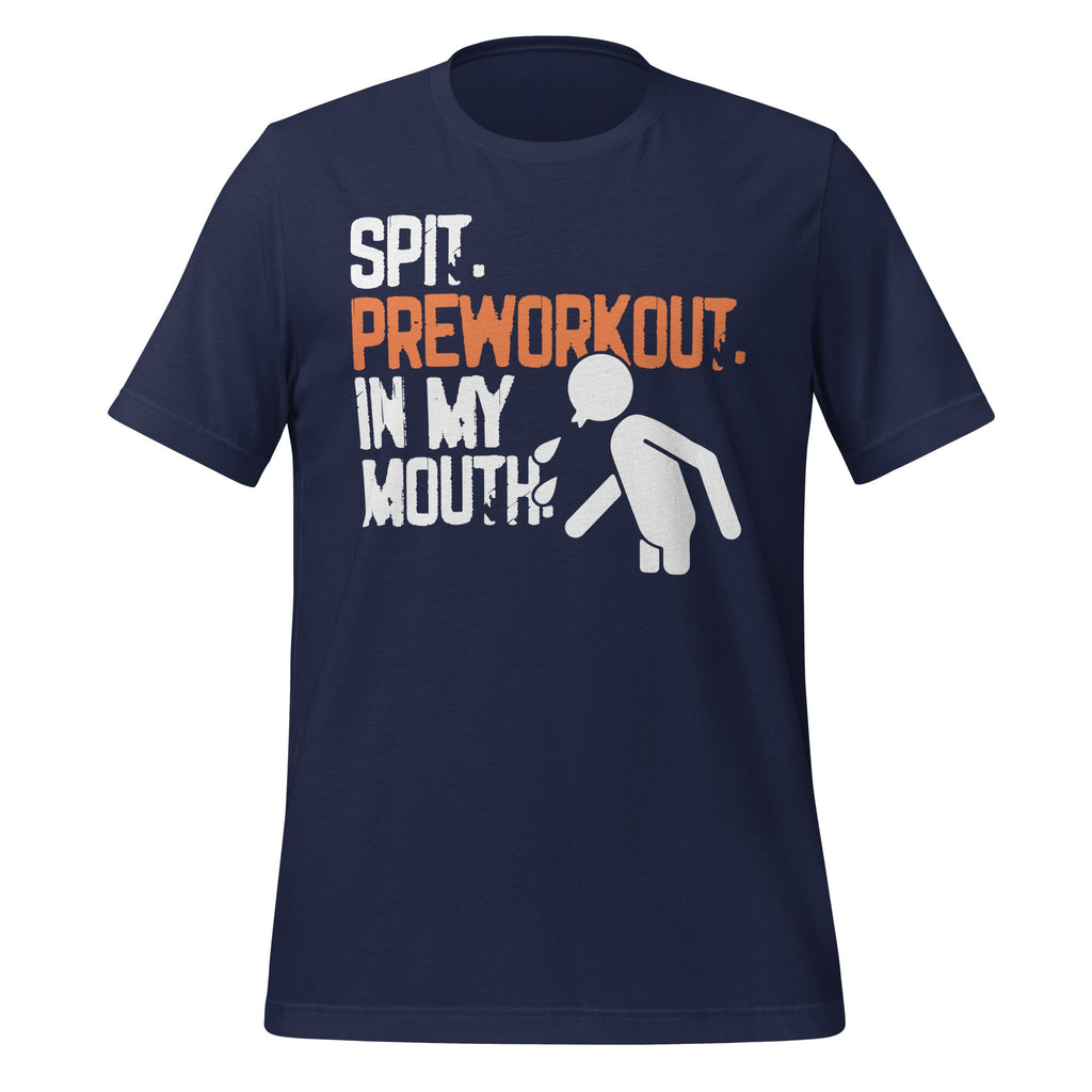 Spit Preworkout In My Mouth Funny Saying Unisex T-Shirt product image 3