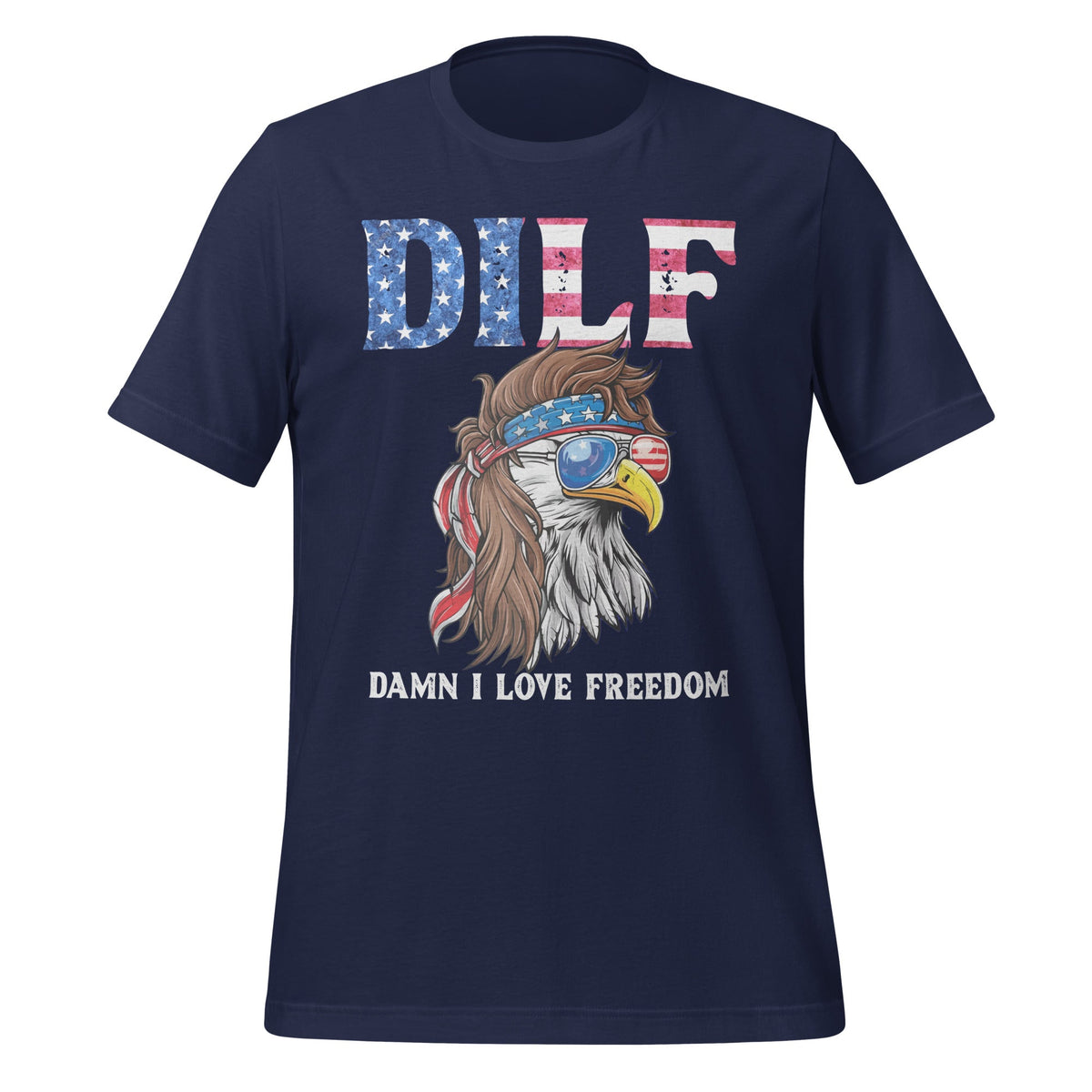 DILF Damn I Love Freedom Eagle Funny Patriotic Unisex product image 3