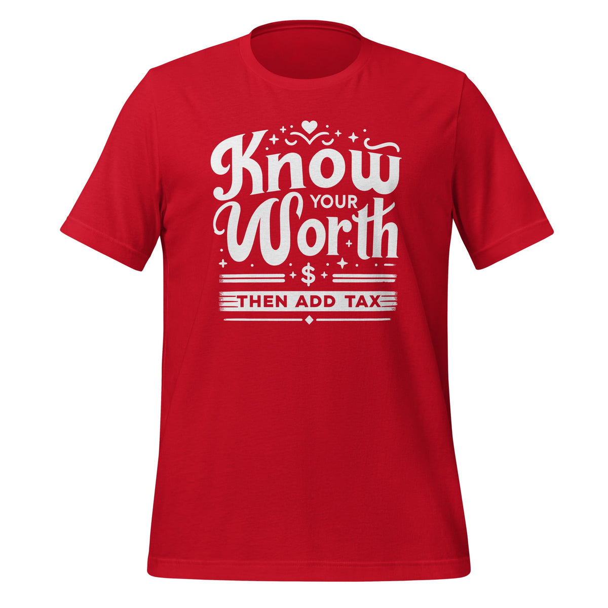 Know Your Worth Then Add Tax Funny Sarcastic Irony Unisex product image 4