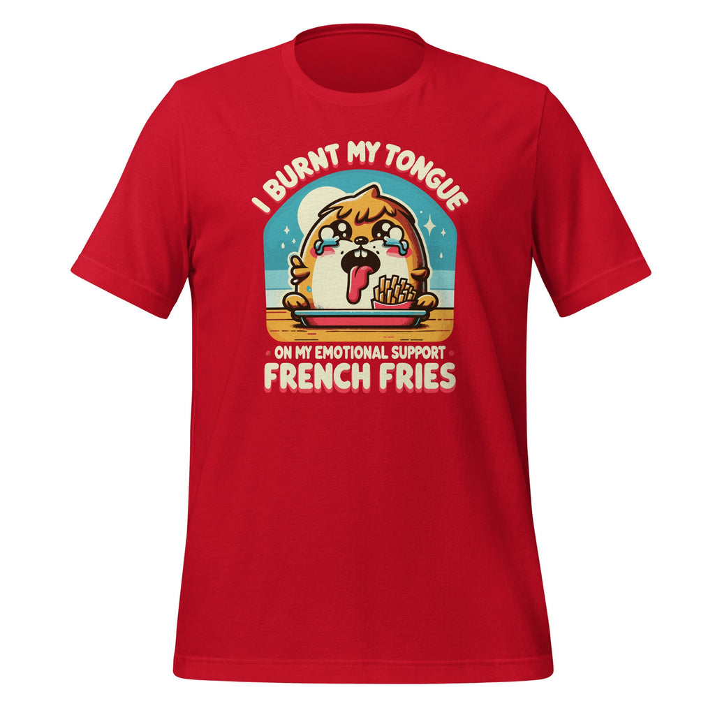 I Burnt My Tongue On My Emotional Support French Fries product image 4