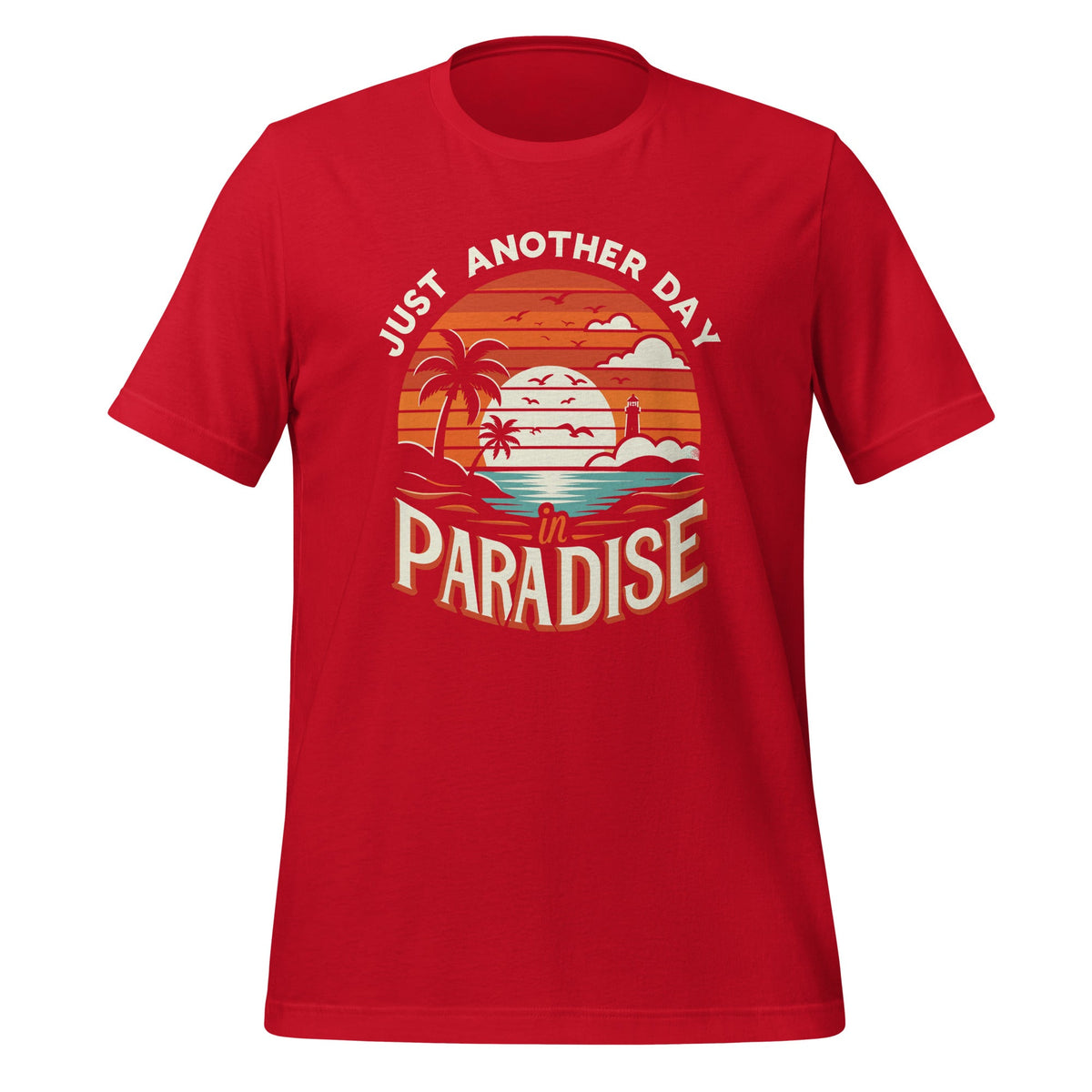 Just Another Day In Paradise Funny Holiday Slogan Unisex product image 4
