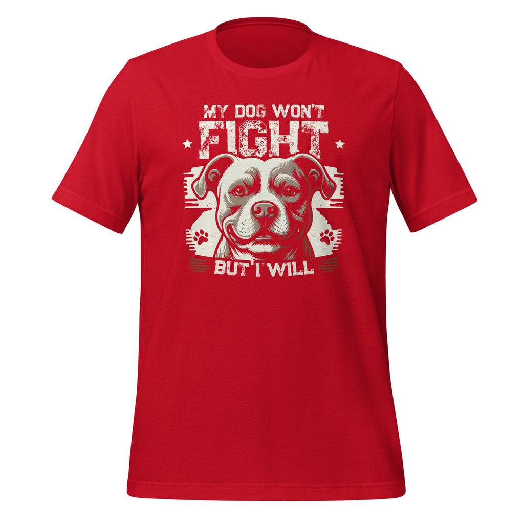 My Dog Won't Fight But I Will Pitbull Art Pitties Unisex product image 4