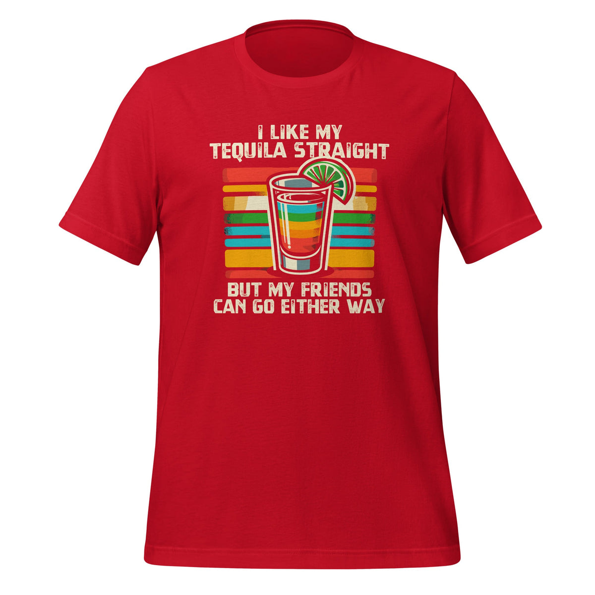 I Like My Tequila Straight But My Friends Can Go Either Way product image 4