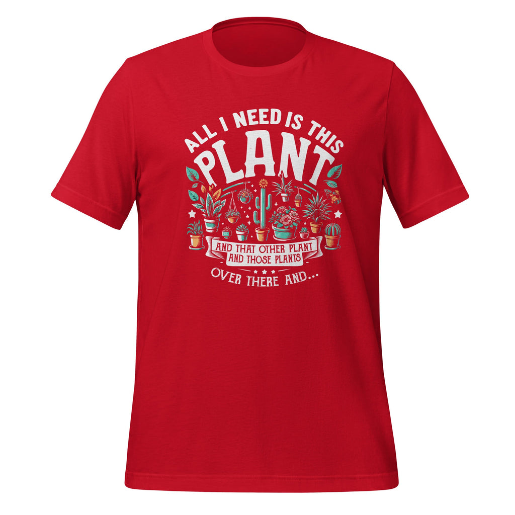 All I Need Is This Plant Gardening Plants Lover Gardener product image 4