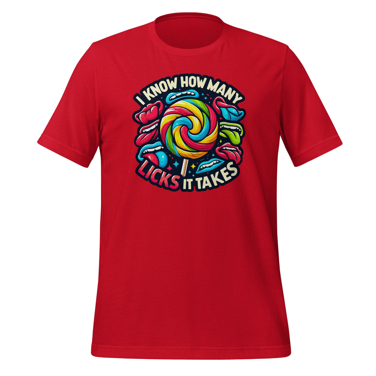I Know How Many Licks It Takes Funny Humor Sarcastic Unisex product image 4