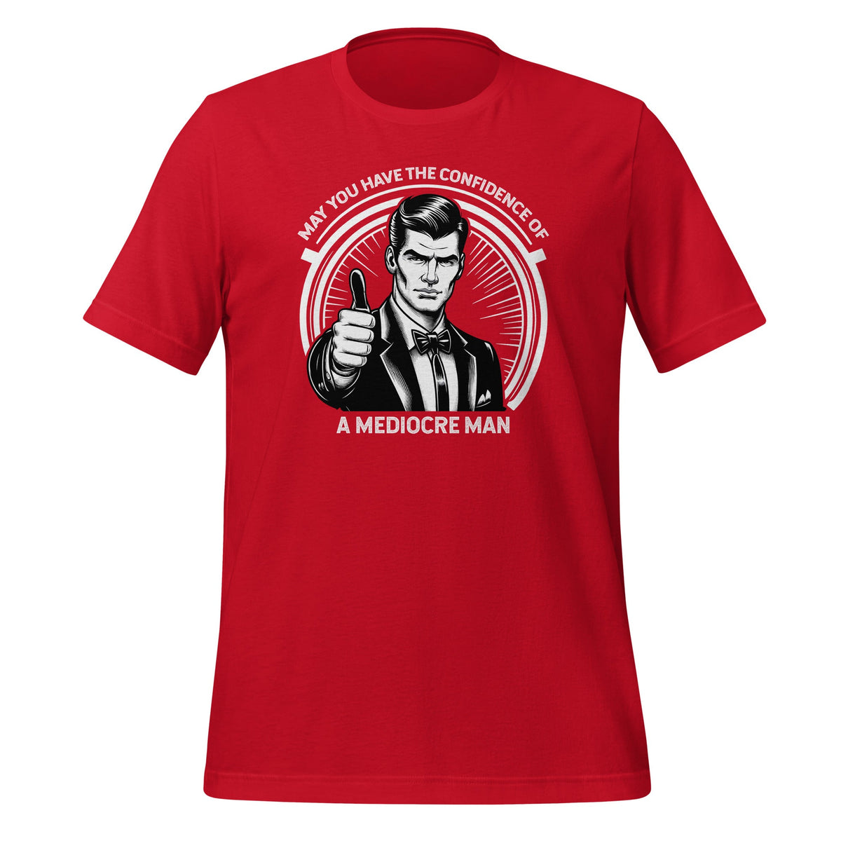 May You Have The Confidence of A Mediocre Man Unisex T-Shirt product image 4