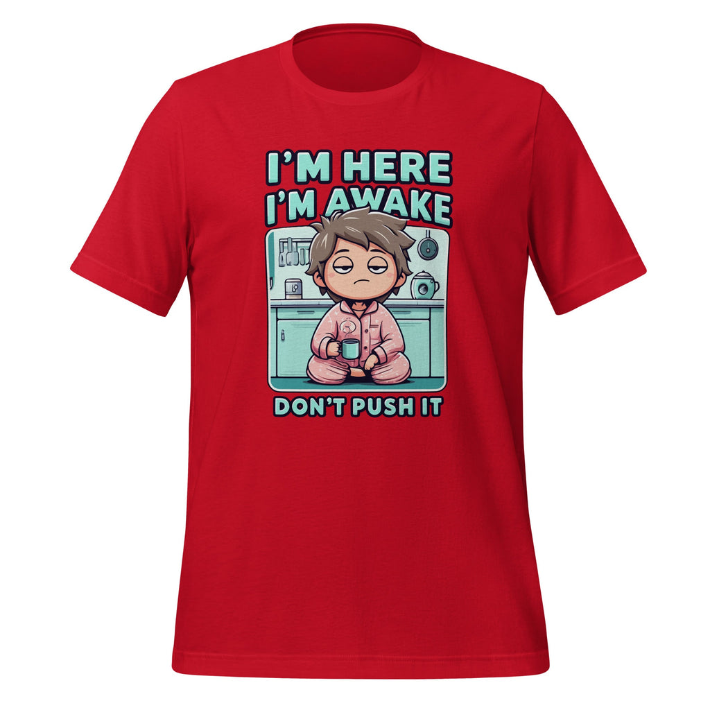 Im Here Im Awake Dont Push It Funny Sarcastic Adult Humor product image 4